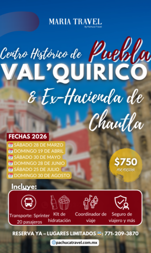 Val'Quirico, Ex-Hacienda de Chautla & Centro Histórico de Puebla